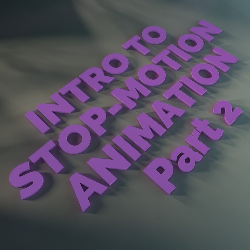 Introduction to stop-motion animation, part 2
